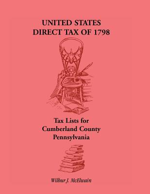 Image for United States Direct Tax of 1798 - Tax Lists for Cumberland County, Pennsylvania