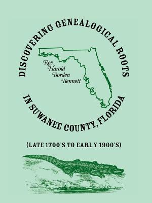 Image for Discovering Genealogical Roots in Suwanee County, Florida (Late 1700's to Early 1900's)