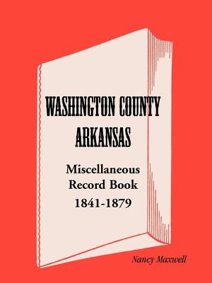 Image for Washington County, Arkansas, Miscellaneous Record Book, 1841-1879