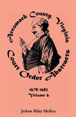Image for Accomack County, Virginia Court Order Abstracts, Volume 6