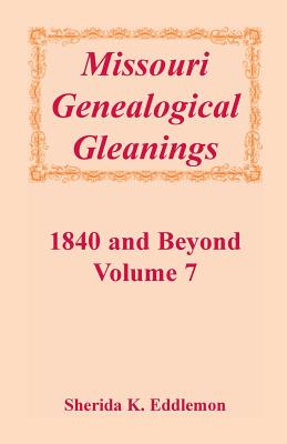 Image for Missouri Genealogical Gleanings 1840 and Beyond, Vol. 7