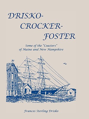 Image for Drisko-Crocker-Foster: Some of the “Coasters†of Maine and New Hampshire