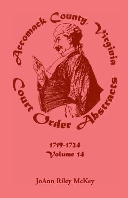 Image for Accomack County, Virginia Court Order Abstracts, Volume 14: 1719-1724