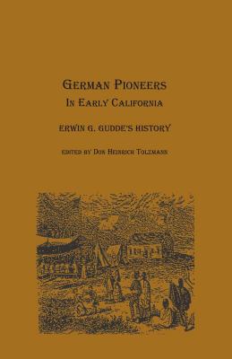 Image for German Pioneers in Early California: Erwin G. Gudde's History