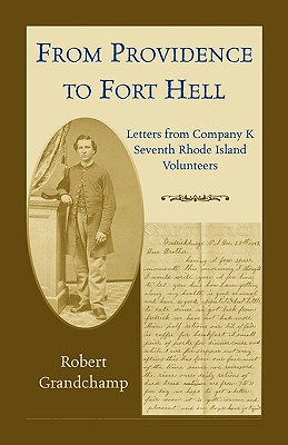 Image for From Providence to Fort Hell: Letters from Company K, Seventh Rhode Island Volunteers