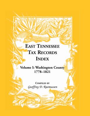 Image for East Tennessee Tax Records Index Volume I: Washington County, 1778-1821