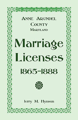 Image for The African American Collection: Anne Arundel County, Maryland Marriage Licenses, 1865-1888