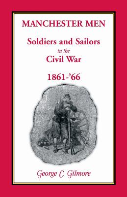 Image for Manchester Men; Soldiers and Sailors in the Civil War, 1861-’66