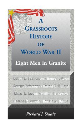 Image for A Grassroots History of World War II: Eight Men in Granite
