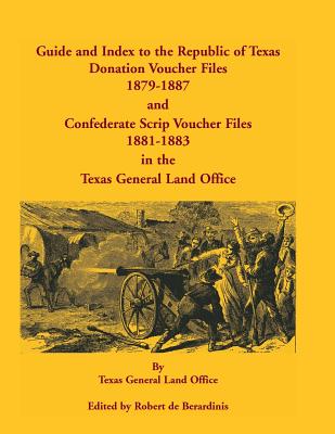 Image for Guide and Index to the Republic of Texas Donation Voucher Files, 1879-1887, and Confederate Script Voucher Files, 1881-1883, in the Texas General Land Office