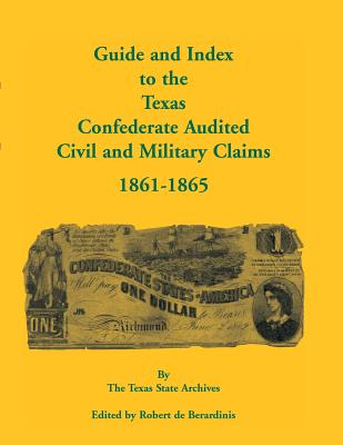 Image for Guide and Index to the Texas Confederate Audited Civil and Military Claims, 1861-1865