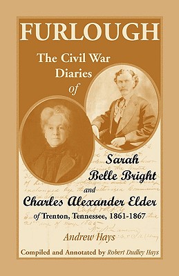 Image for Furlough: The Civil War Diaries of Sarah Belle Bright and Charles Alexander Elder of Trenton, Tennessee 1861-1867