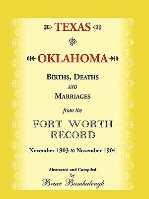 Image for Texas and Oklahoma Births, Deaths and Marriages from the Fort Worth Record: November, 1903 to November 1904