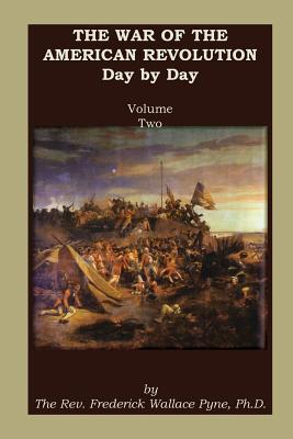Image for The War of the American Revolution: Day by Day, Volume 2, Chapters VI, VII, VIII, IX, and X. The Years 1779, 1780, 1781, 1782, and 1783