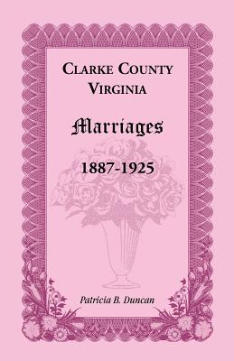 Image for Clarke County, Virginia Marriages, 1887-1925