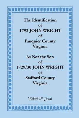 The Identification Of 1792 John Wright Of Fauquier County, Virginia, As Not The Son of 1792/30 John Wright of Stafford County, Virginia Image for The Identification Of 1792 John Wright Of Fauquier County, Virginia, As Not The Son of 1792/30 John Wright of Stafford County, Virginia
