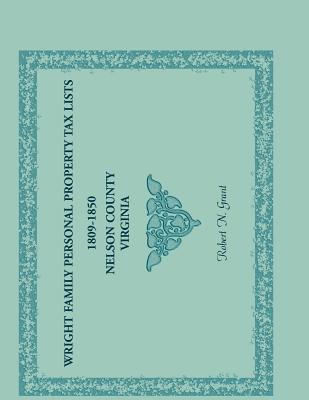 Image for Wright Family Personal Property Tax Lists, 1809 to 1850, Nelson County, Virginia