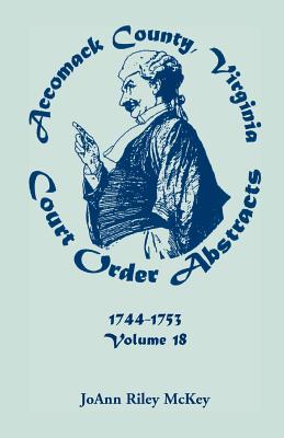 Image for Accomack County, Virginia Court Order Abstracts, Volume 18: 1744-1753