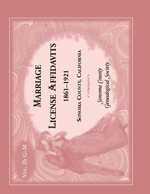 Image for Marriages License Affidavits, 1861-1921, Sonoma County, California: Volume 2