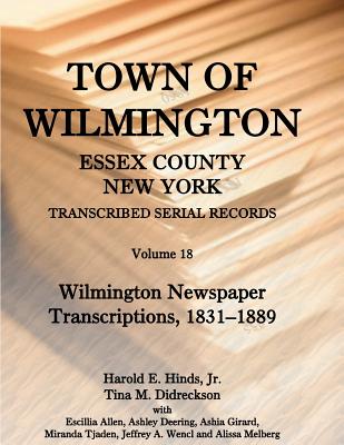 Image for Town of Wilmington, Essex County, New York, Transcribed Serial Records: Volume 18. Wilmington Newspaper Transcriptions, 1831-1889