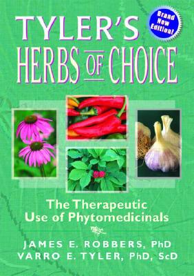 Tyler's Herbs of Choice: The Therapeutic Use of Phytomedicinals
