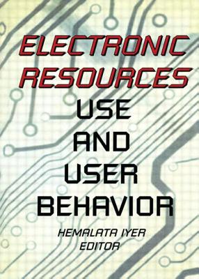 Electronic Resources: Use and User Behavior
