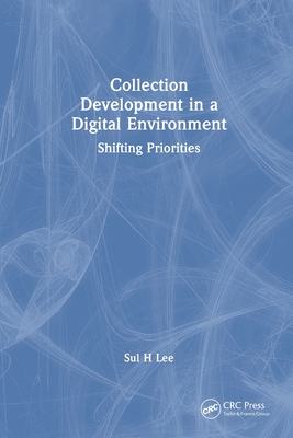 Collection Development in a Digital Environment