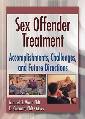 Image for Sex Offender Treatment: Accomplishments, Challenges and Future Directions