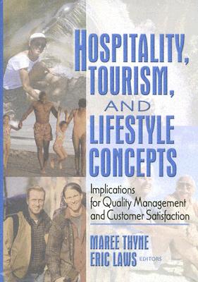 Hospitality, Tourism, and Lifestyle Concepts: Implications for Quality Management and Customer Satisfaction