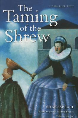 The Taming of the Shrew (The Shakespeare Parallel Text Series)