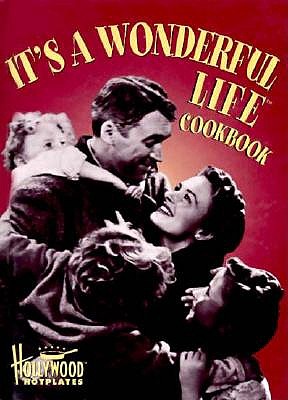 It's a Wonderful Life Cookbook (Hollywood Hotplates)
