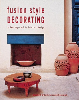 Fusion Style Decorating : A New Approach to Interior Design