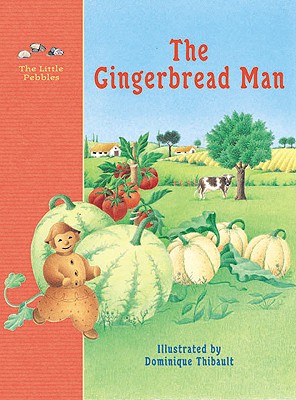 The Gingerbread Man: A Classic Fairy Tale (Little Pebbles)