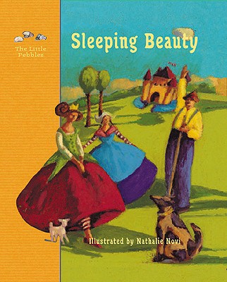 Sleeping Beauty: A Fairy Tale by the Brothers Grimm (Little Pebbles)