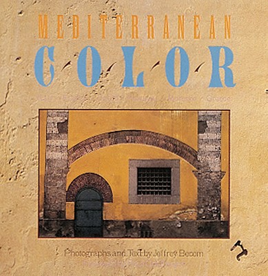 Mediterranean Color: Italy, France , Spain, Portugal, Morocco, Greece