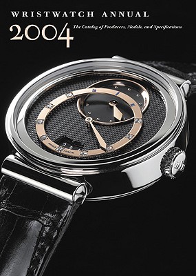 Image for Wristwatch Annual 2004: The Catalog of Producers, Models, and Specifications