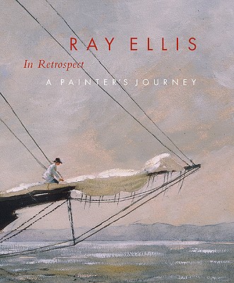 Ray Ellis in Retrospect: A Painter's Journey