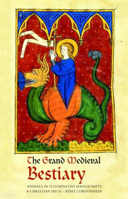 Image for The Grand Medieval Bestiary (Dragonet Edition): Animals in Illuminated Manuscripts