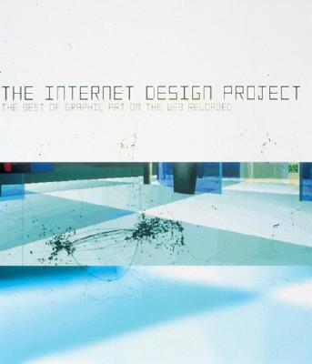 The New Internet Design Project II Reloaded: The Best of Graphic Art on the Web Reloaded