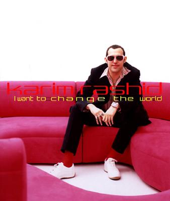 Karim Rashid: I Want to Change the World