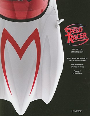 The Art of Speed Racer: With the Complete Screenplay Included