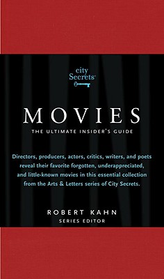 Image for City Secrets Movies: The Ultimate Insider's Guide to Cinema's Hidden Gems: A City Secrets Book City Secrets Movies: The Ultimate Insider's Guide to Cinema's Hidden Gems: A City Secrets Book