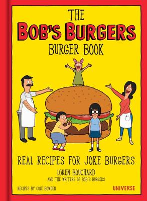 Image for Bob's Burgers Burger Book: Real Recipes for Joke Burgers