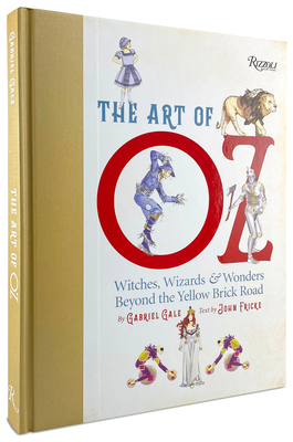 Art of Oz: Witches, Wizards, and Wonders Beyond the Yellow Brick Road