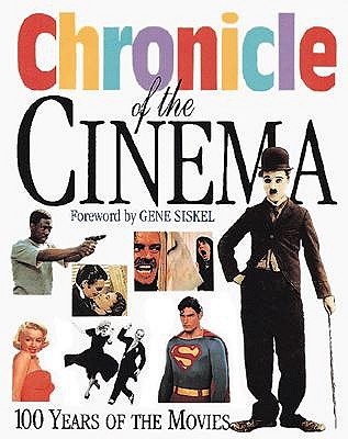 Chronicle of the Cinema: 100 Years of the Movies