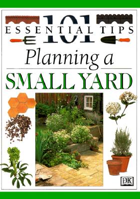 Image for Planning A Small Yard (101 Essential Tips)