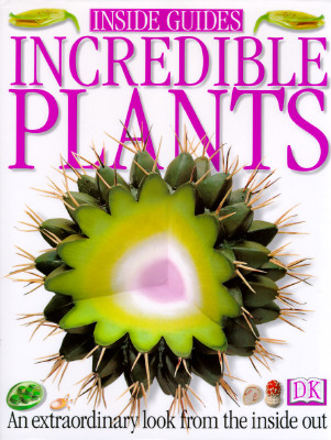 Incredible Plants (Inside Guides)