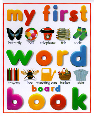My First Word Board Book (My First Word Books)