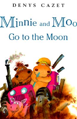Minnie and Moo Go to the Moon (Minnie and Moo (DK Hardcover))