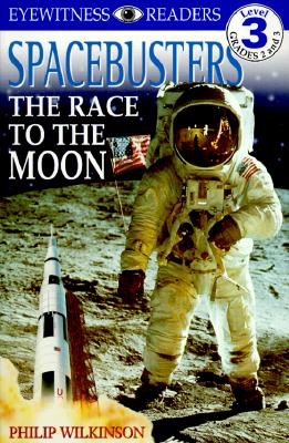 Spacebusters: The Race to the Moon (Eyewitness Readers Level 3)